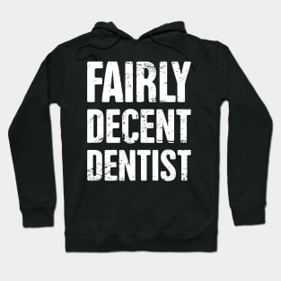 Fairly Decent Dentist Hoodie